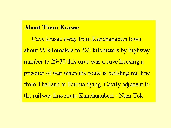 About Tham Krasae Cave krasae away from Kanchanaburi town about 55 kilometers to 323