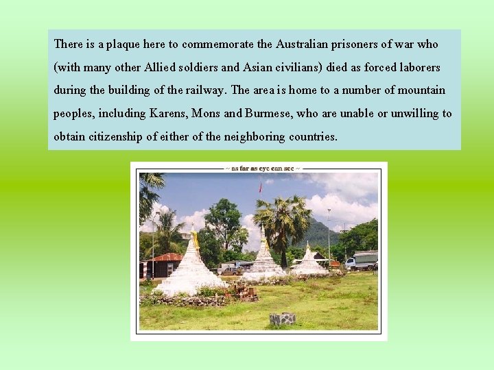 There is a plaque here to commemorate the Australian prisoners of war who (with