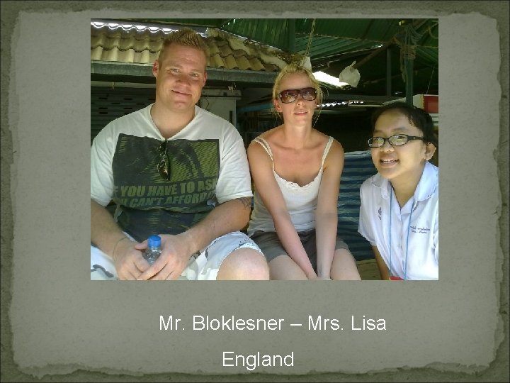 Mr. Bloklesner – Mrs. Lisa England 