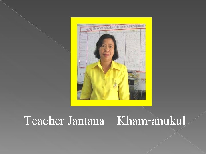 Teacher Jantana Kham-anukul 