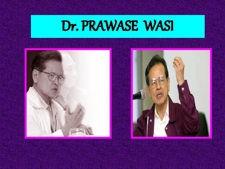 Dr. PRAWASE WASI 