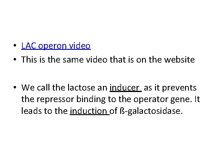  • LAC operon video • This is the same video that is on
