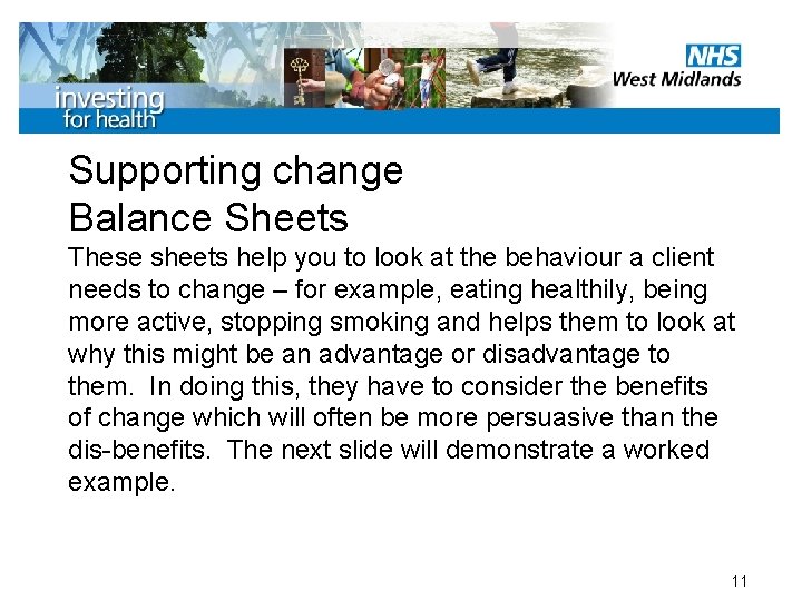 Supporting change Balance Sheets These sheets help you to look at the behaviour a