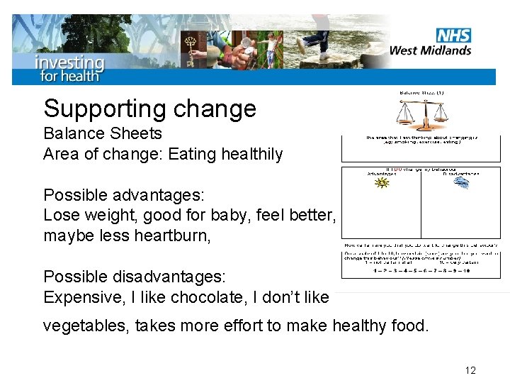 Supporting change Balance Sheets Area of change: Eating healthily Possible advantages: Lose weight, good