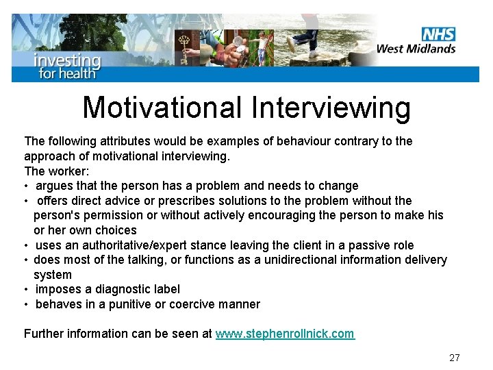 Motivational Interviewing The following attributes would be examples of behaviour contrary to the approach