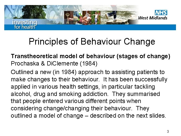 Principles of Behaviour Change Transtheoretical model of behaviour (stages of change) Prochaska & Di.