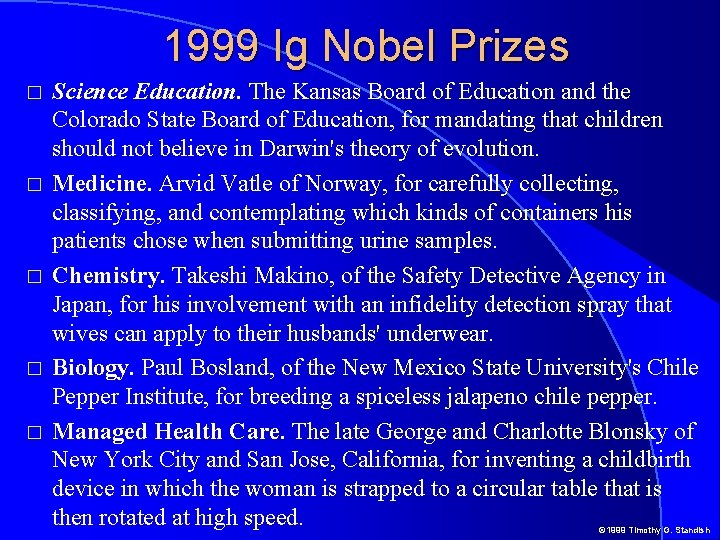1999 Ig Nobel Prizes � � � Science Education. The Kansas Board of Education