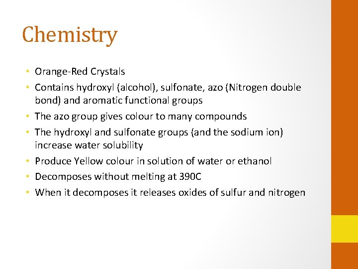 Chemistry • Orange-Red Crystals • Contains hydroxyl (alcohol), sulfonate, azo (Nitrogen double bond) and