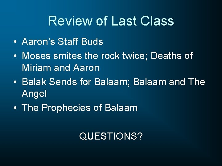 Review of Last Class • Aaron’s Staff Buds • Moses smites the rock twice;