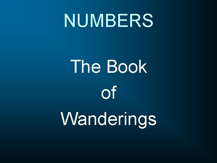NUMBERS The Book of Wanderings 