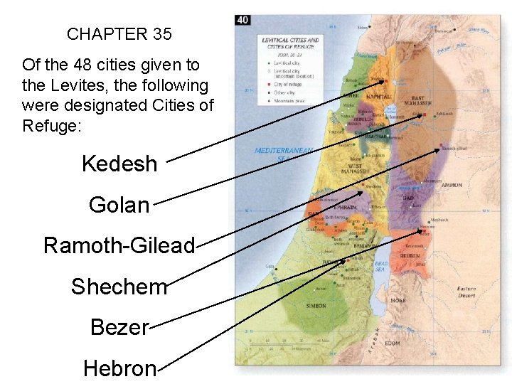 CHAPTER 35 Of the 48 cities given to the Levites, the following were designated