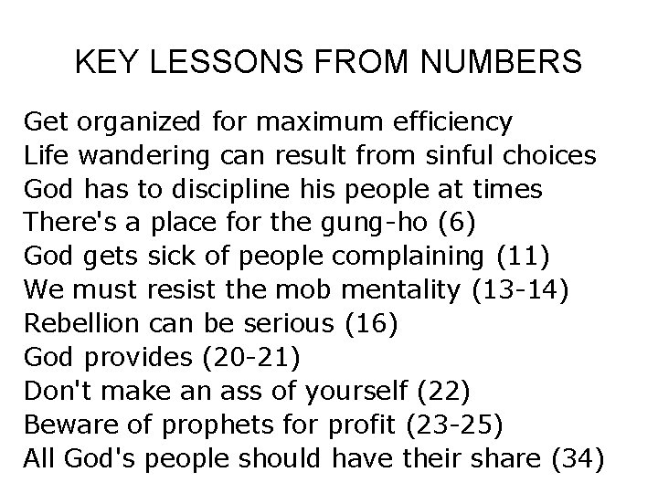 KEY LESSONS FROM NUMBERS Get organized for maximum efficiency Life wandering can result from