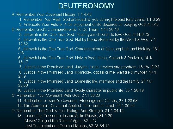 DEUTERONOMY A. Remember Your Covenant History, 1: 1 -4: 43 1. Remember Your Past: