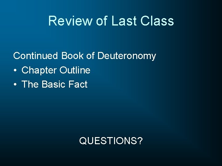 Review of Last Class Continued Book of Deuteronomy • Chapter Outline • The Basic