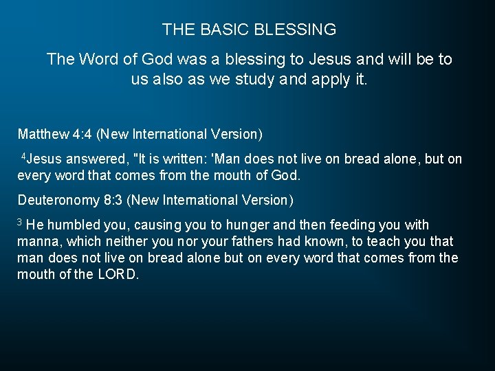 THE BASIC BLESSING The Word of God was a blessing to Jesus and will