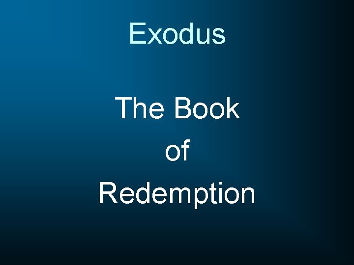 Exodus The Book of Redemption 