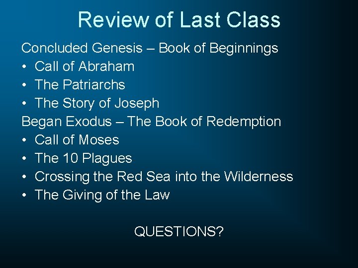Review of Last Class Concluded Genesis – Book of Beginnings • Call of Abraham