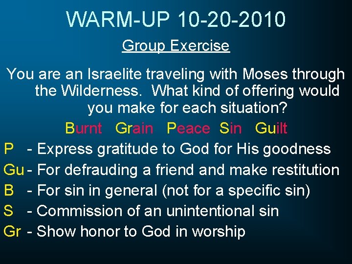 WARM-UP 10 -20 -2010 Group Exercise You are an Israelite traveling with Moses through