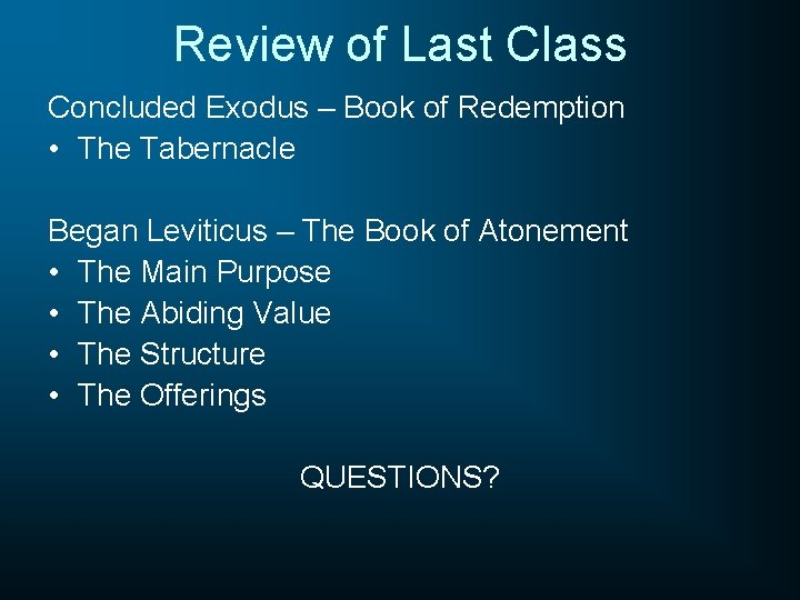 Review of Last Class Concluded Exodus – Book of Redemption • The Tabernacle Began