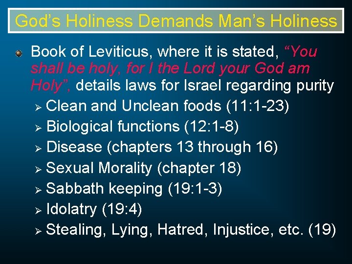 God’s Holiness Demands Man’s Holiness Book of Leviticus, where it is stated, “You shall