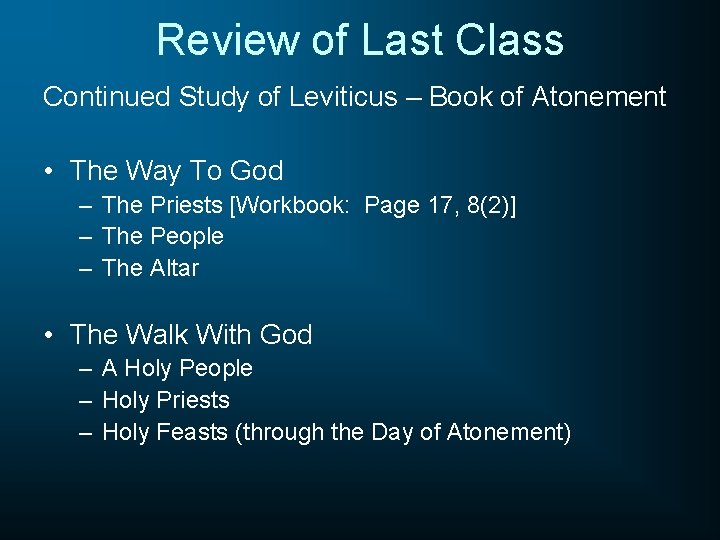 Review of Last Class Continued Study of Leviticus – Book of Atonement • The