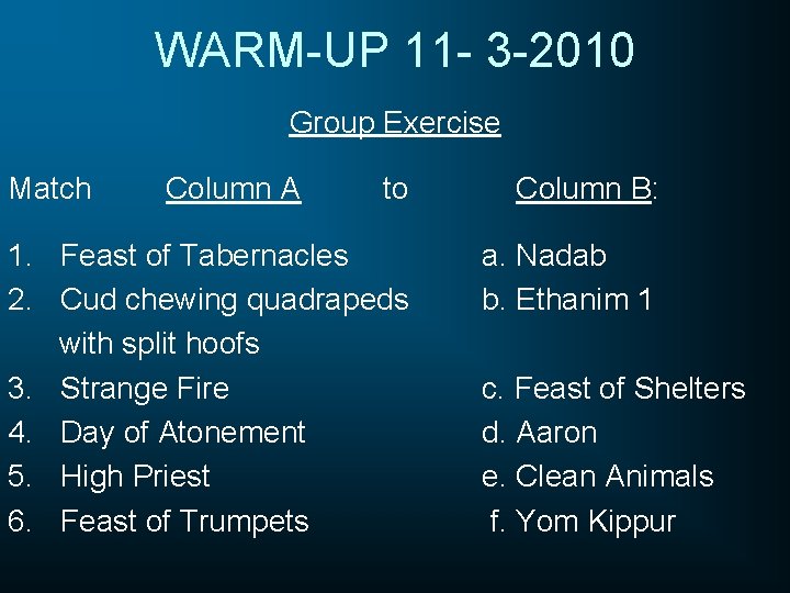 WARM-UP 11 - 3 -2010 Group Exercise Match Column A to Column B: 1.