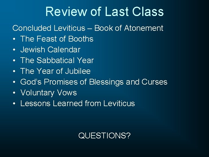 Review of Last Class Concluded Leviticus – Book of Atonement • The Feast of