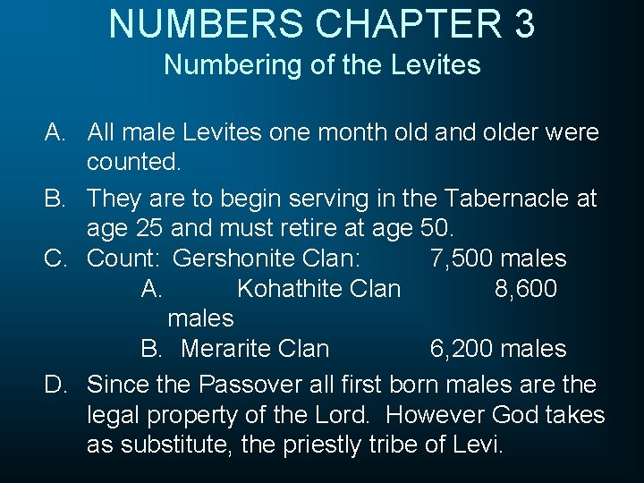 NUMBERS CHAPTER 3 Numbering of the Levites A. All male Levites one month old