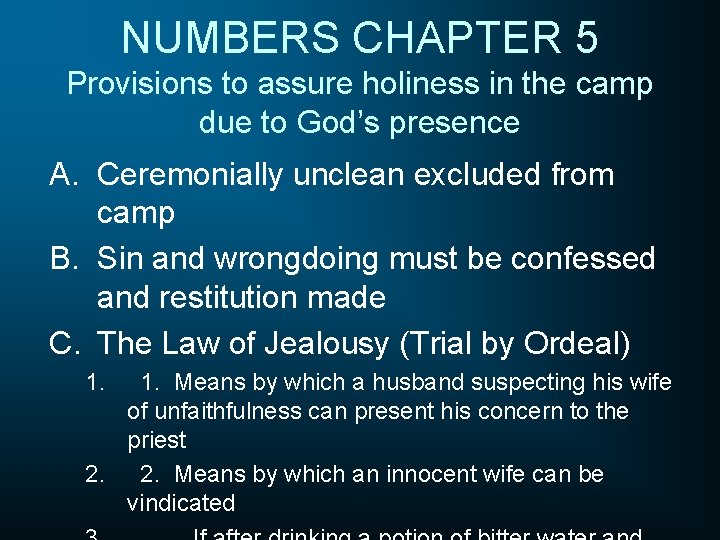 NUMBERS CHAPTER 5 Provisions to assure holiness in the camp due to God’s presence