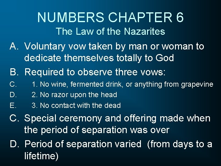NUMBERS CHAPTER 6 The Law of the Nazarites A. Voluntary vow taken by man