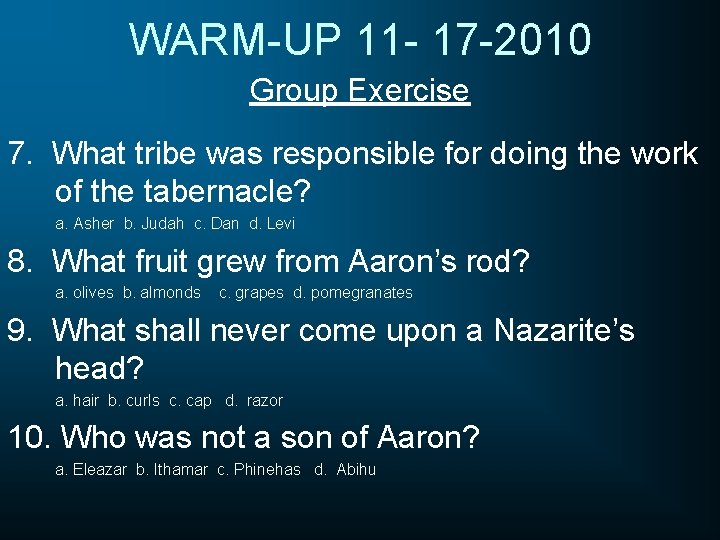 WARM-UP 11 - 17 -2010 Group Exercise 7. What tribe was responsible for doing