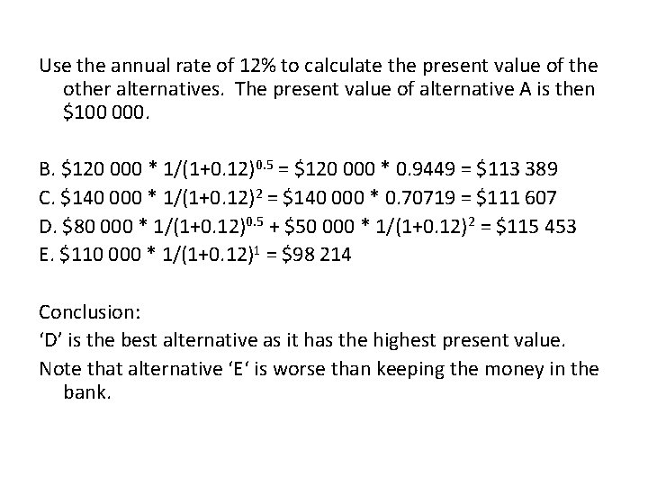  Use the annual rate of 12% to calculate the present value of the