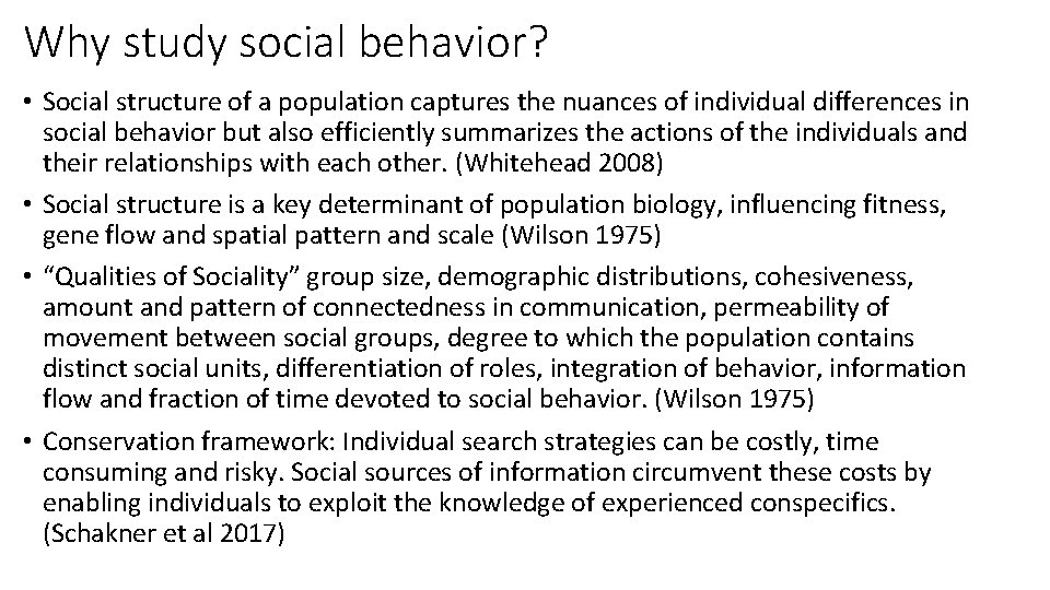 Why study social behavior? • Social structure of a population captures the nuances of