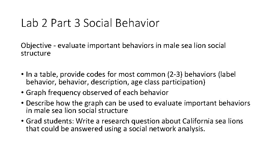 Lab 2 Part 3 Social Behavior Objective - evaluate important behaviors in male sea