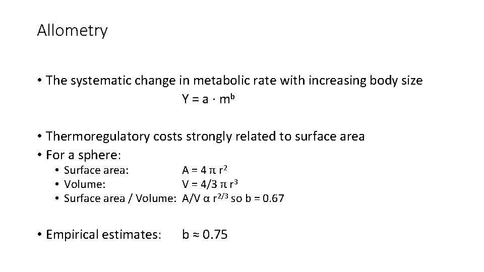 Allometry • The systematic change in metabolic rate with increasing body size • Y