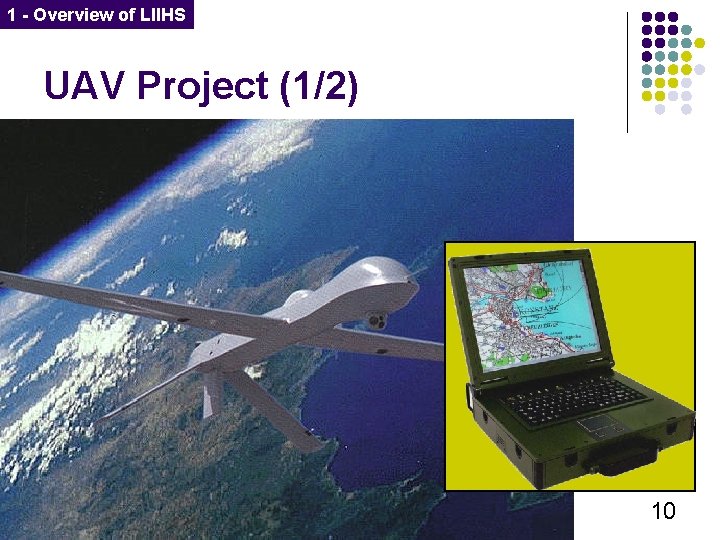 1 - Overview of LIIHS UAV Project (1/2) 10 