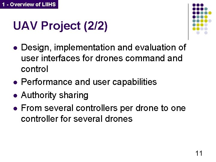 1 - Overview of LIIHS UAV Project (2/2) l l Design, implementation and evaluation