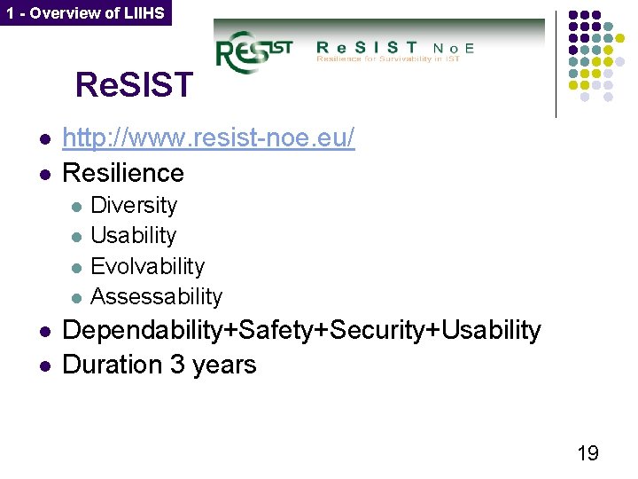 1 - Overview of LIIHS Re. SIST l l http: //www. resist-noe. eu/ Resilience