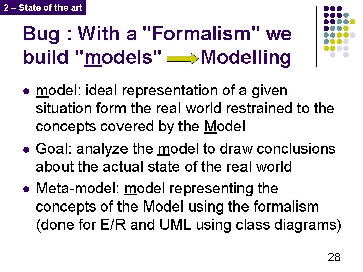 2 – State of the art Bug : With a "Formalism" we build "models"