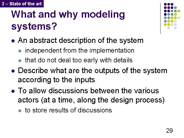 2 – State of the art What and why modeling systems? l An abstract
