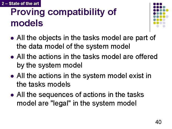 2 – State of the art Proving compatibility of models l l All the