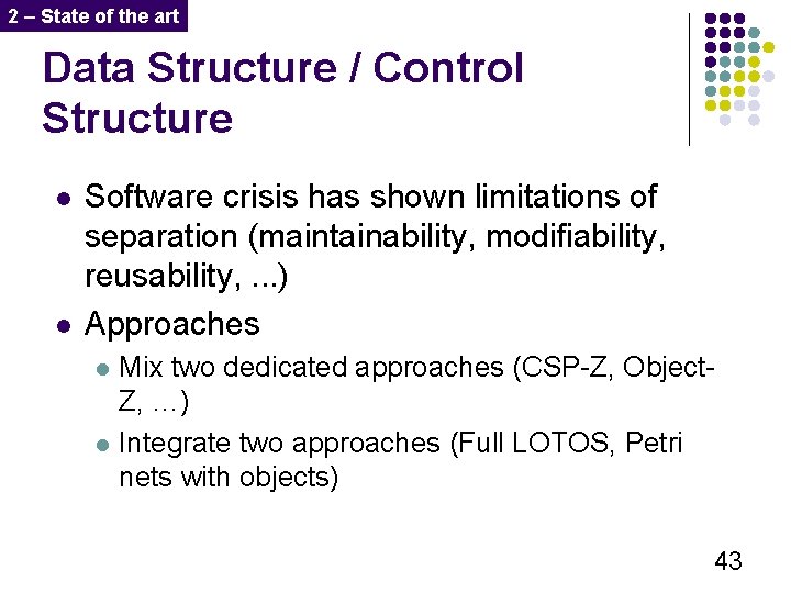 2 – State of the art Data Structure / Control Structure l l Software