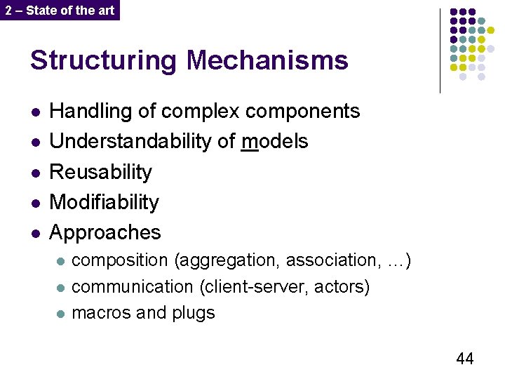 2 – State of the art Structuring Mechanisms l l l Handling of complex
