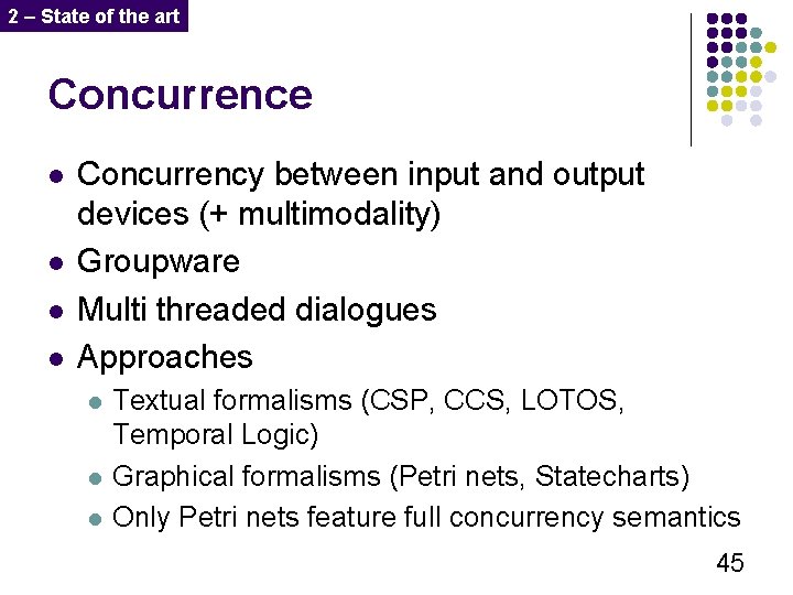 2 – State of the art Concurrence l l Concurrency between input and output