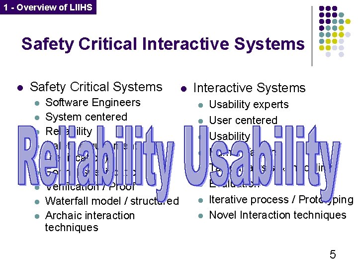 1 - Overview of LIIHS Safety Critical Interactive Systems l Safety Critical Systems l