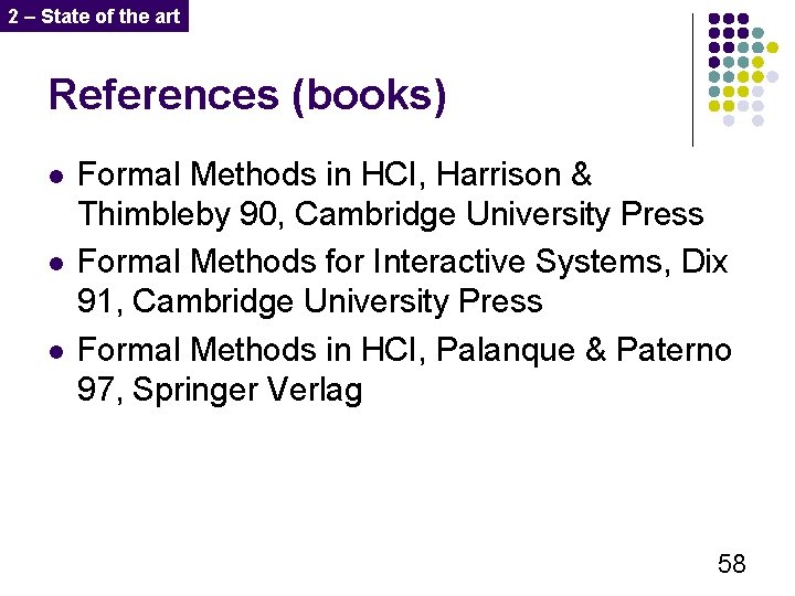2 – State of the art References (books) l l l Formal Methods in