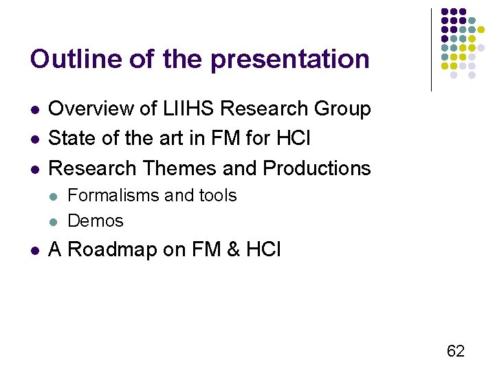 Outline of the presentation l l l Overview of LIIHS Research Group State of