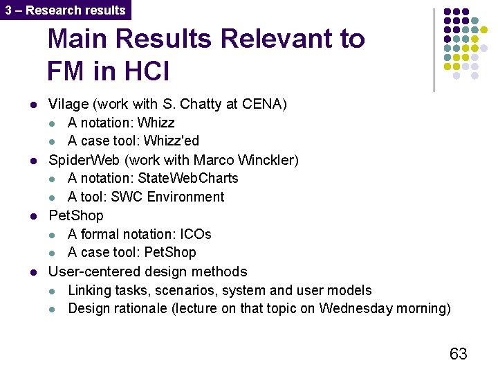 3 – Research results Main Results Relevant to FM in HCI l l Vilage