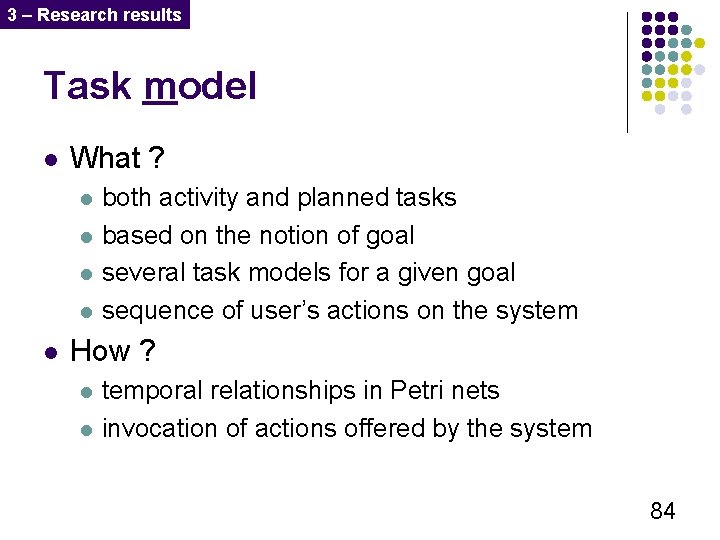 3 – Research results Task model l What ? l l l both activity