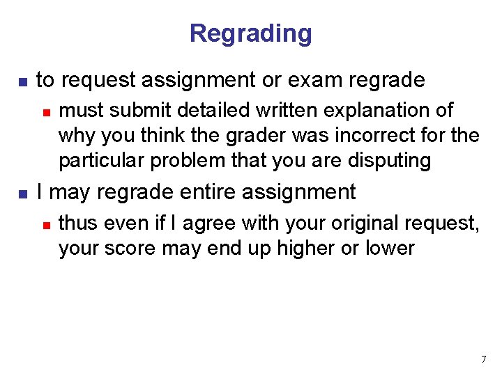 Regrading n to request assignment or exam regrade n n must submit detailed written